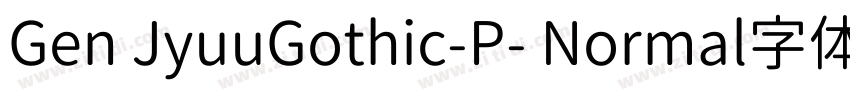 Gen JyuuGothic-P- Normal字体字体转换